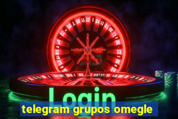 telegram grupos omegle